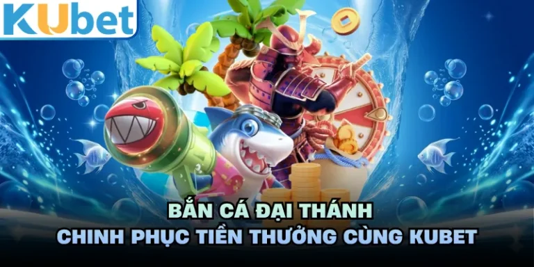 Bắn Cá Đại Thánh KUBET
