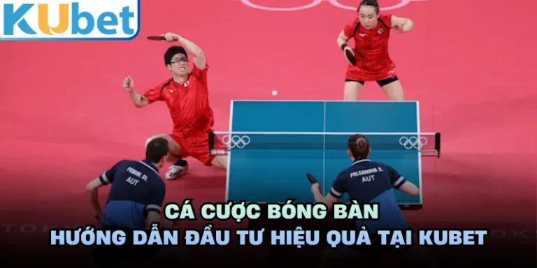 Cá Cược Bóng Bàn KUBET