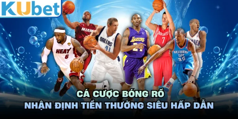 Cá Cược Bóng Rổ KUBET