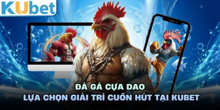 Đá Gà KUBET