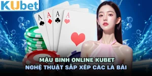 Mậu Binh KUBET