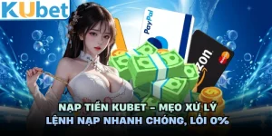 Nạp Tiền KUBET