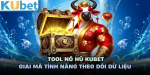Tool Nổ Hũ KUBET